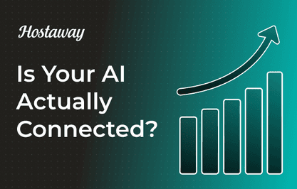 Is Your AI Actually Connected to Your Vacation Rental Business?