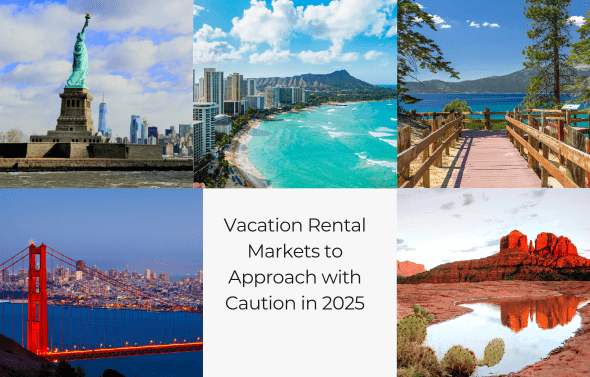 With rising home prices, stricter short-term rental regulations and cooling occupancy rates in some areas, it's critical to know where not to buy a vacation rental (or at least, where to tread carefully).