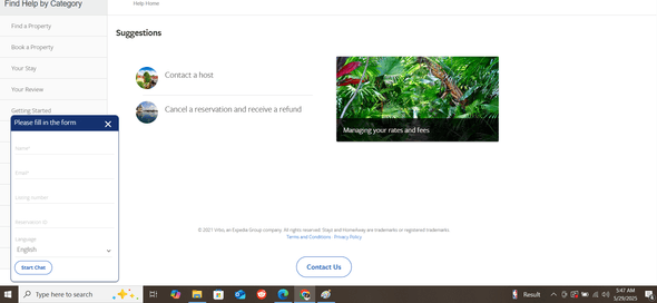 If the Help Center doesn’t solve your issue, you can use Vrbo’s chat support to get personalized help from a virtual assistant or live agent for problems like booking errors, refunds or listing updates without waiting on hold.